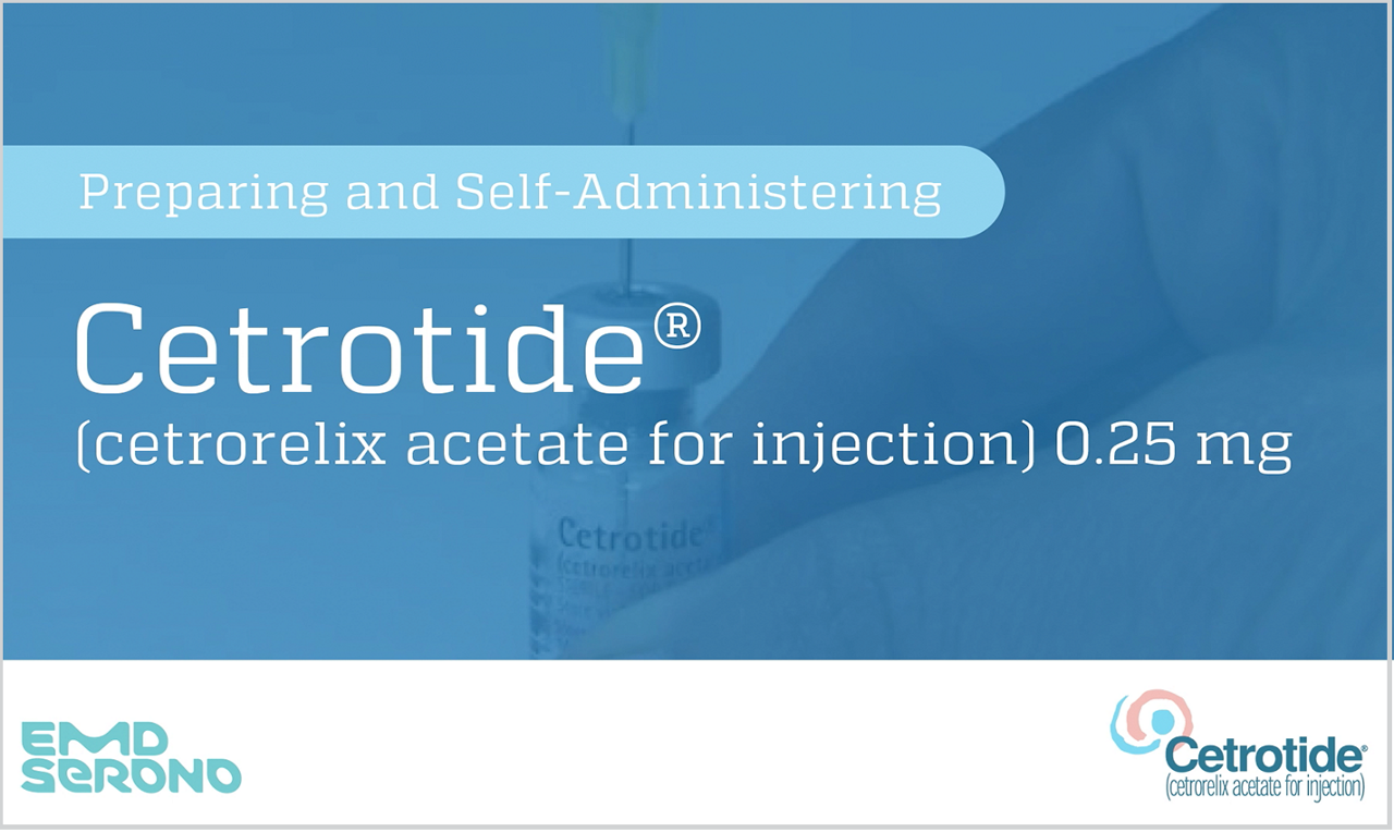 Cetrotide® (cetrorelix acetate for injection)